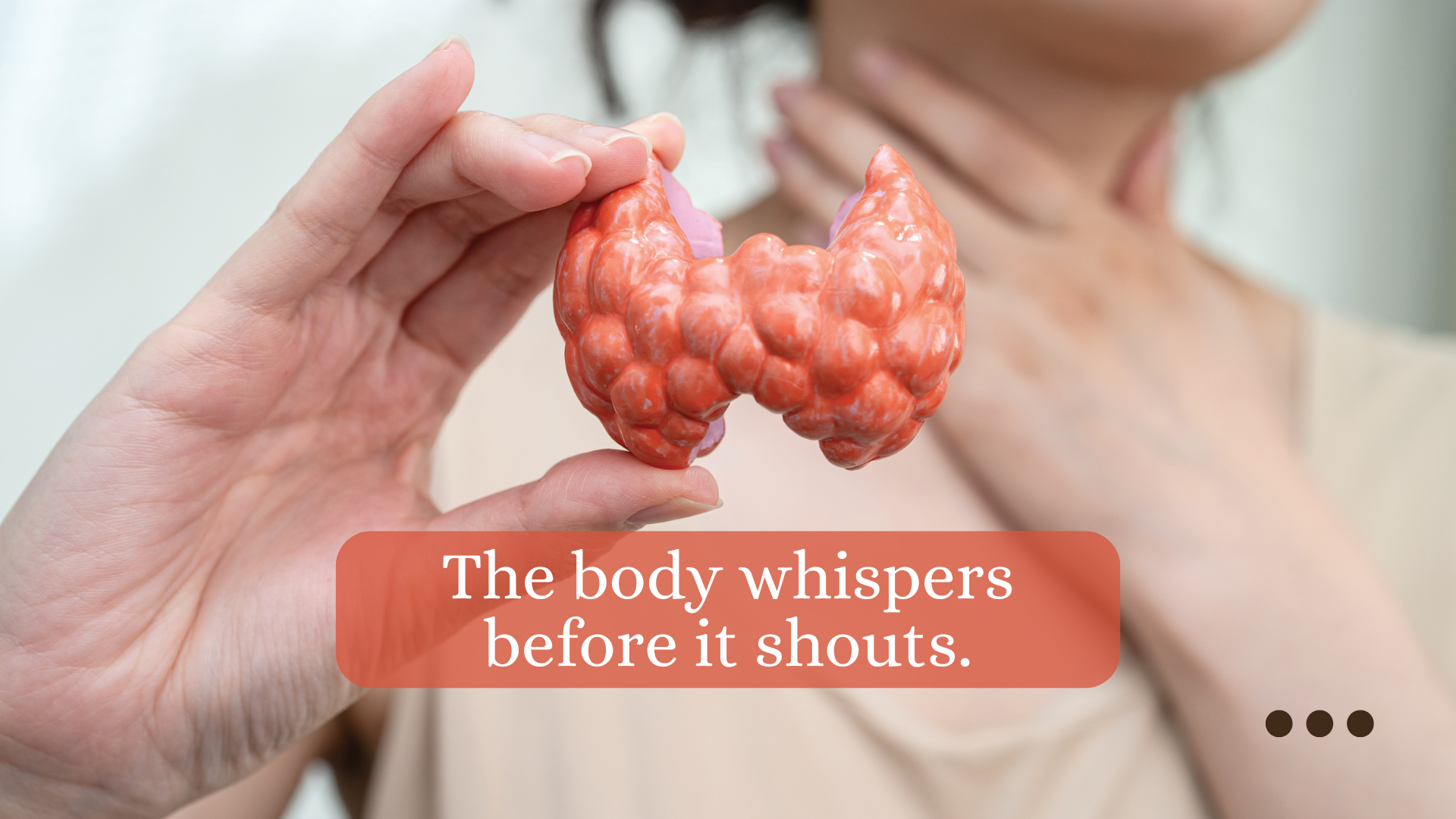 The body whispers before it shouts